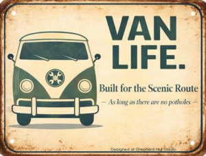 Van Life Built for the Scenic Route camper van aluminium tin sign