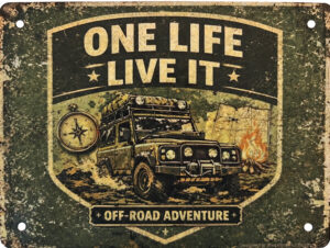 One Life Live It Land Rover inspired off-road adventure handmade aluminium tin sign by Shepherd Hut Studio