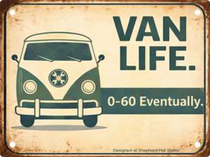 van life, campervan, camper van sign, van life sign, campervan gift, retro camper, motorhome gift, camping gift, road trip, camper wall art, aluminium sign, vintage tin sign, 0-60 eventually