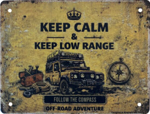 Keep Calm Keep Low Range handmade aluminium 4x4 adventure tin sign by Shepherd Hut Studio