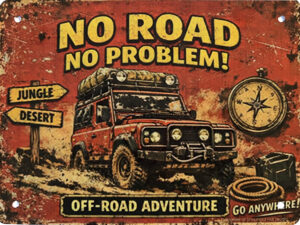 No Road No Problem handmade aluminium off-road adventure tin sign by Shepherd Hut Studio