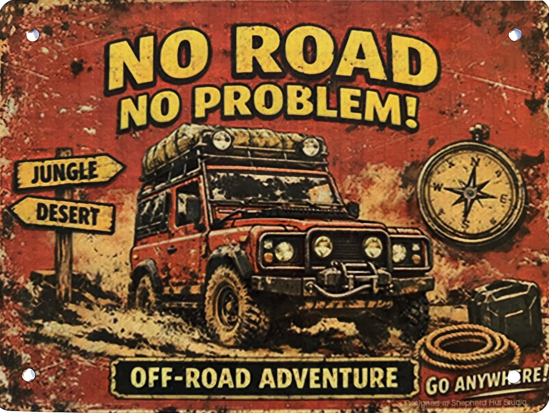 No Road No Problem handmade aluminium off-road adventure tin sign by Shepherd Hut Studio